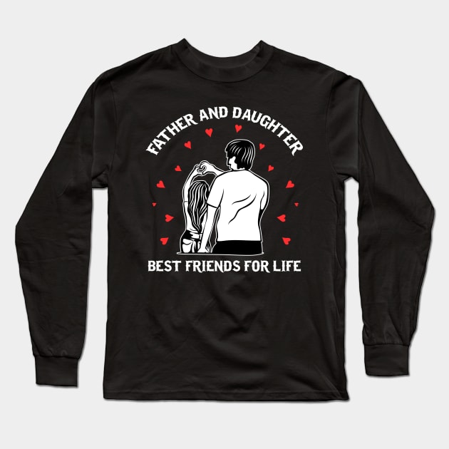 Father and daughter bestfriends for life! Long Sleeve T-Shirt by ArtOnly